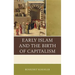 Early Islam and the Birth of Capitalism