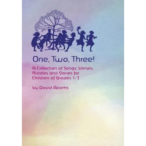 One, Two, Three: A Collections of Songs, Verses, Riddles, and Stories for Children Grades 1 - 3