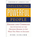 Influencing Powerful People: Engage and Command the Attention of the Decision-Makers to Get What You Need to Succeed