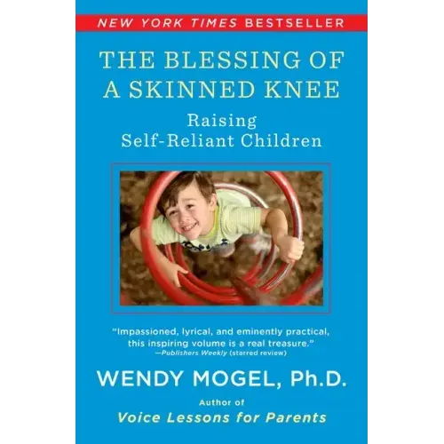 The Blessing of a Skinned Knee: Raising Self-Reliant Children