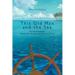 This Old Man and the Sea: How My Retirement Turned Into a Ten-Year Sail Around the World