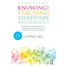 Knowing and Teaching Elementary Mathematics: Teachers' Understanding of Fundamental Mathematics in China and the United States
