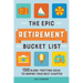 The Epic Retirement Bucket List: 150 Globetrotting Ideas to Inspire Your Next Chapter