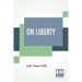 On Liberty: With An Introduction By W. L. Courtney