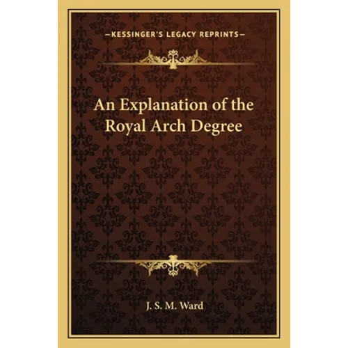 An Explanation of the Royal Arch Degree