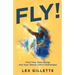Fly!: Find Your Own Wings And Soar Above Life's Challenges