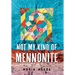 Not My Kind of Mennonite