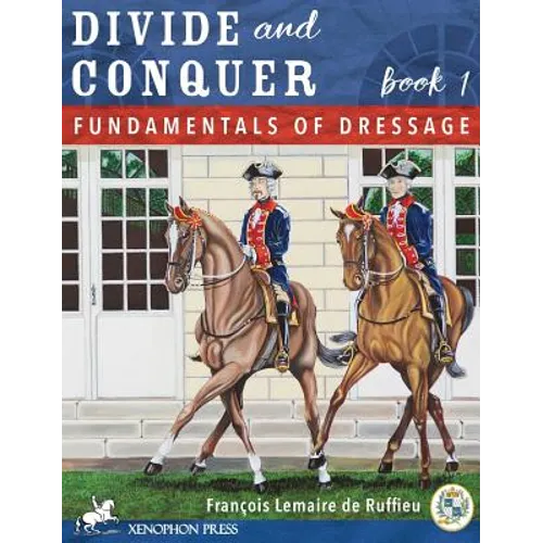 Divide and Conquer Book 1: Fundamental Dressage Techniques