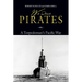 We Were Pirates: A Torpedoman's Pacific War