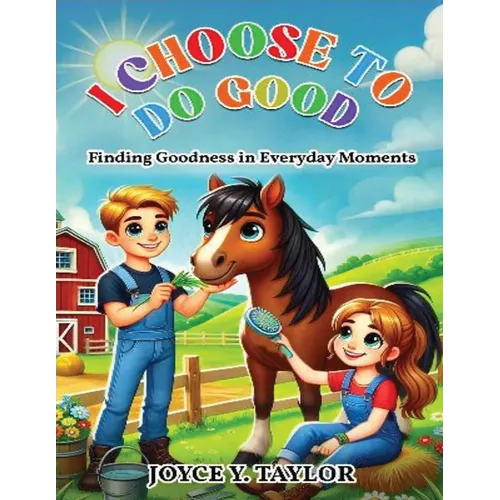 I Choose To Do Good: Finding Goodness in Everyday Moments