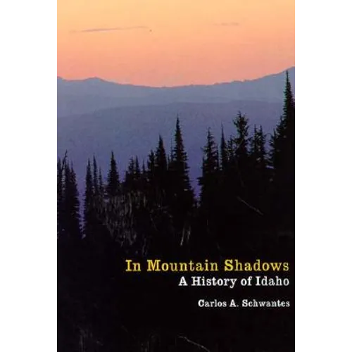 In Mountain Shadows: A History of Idaho