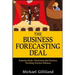 The Business Forecasting Deal: Exposing Myths, Eliminating Bad Practices, Providing Practical Solutions