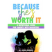 Because She's Worth It: A Nutritional Guide for Parents with Daughters