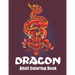 Dragon Adult Coloring Book: Dragon Designs Coloring pages for relaxation, Stress Relieving Coloring Book