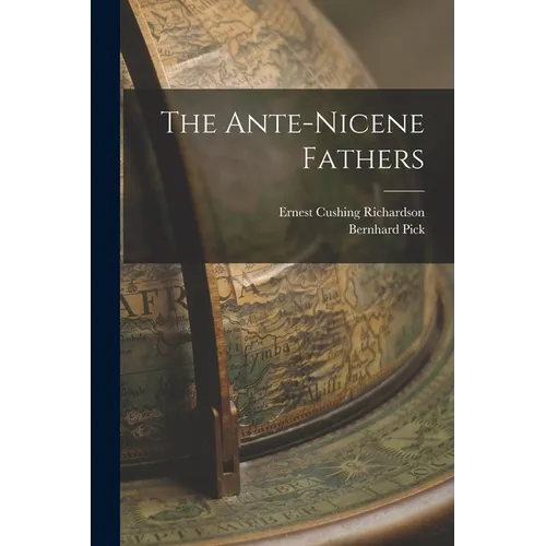 The Ante-nicene Fathers