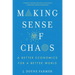 Making Sense of Chaos: A Better Economics for a Better World