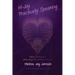 M-Joy Practically Speaking: Matrix Energetics and Living Your Infinite Potential