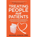 Treating People Not Patients: Transformational Insights on Hospitality and Human Connection to Provide High Quality Care Experiences for People and Pr