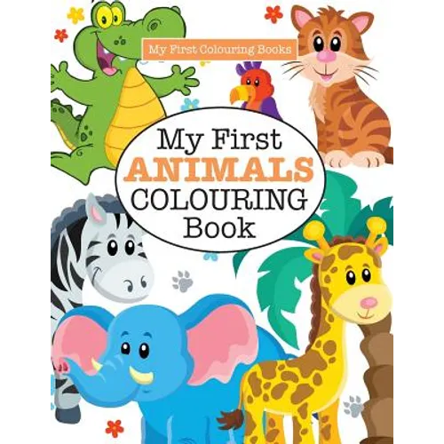 My First ANIMALS Colouring Book ( Crazy Colouring For Kids)