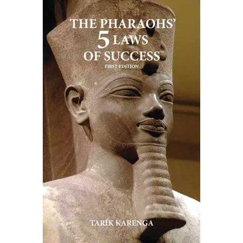 The Pharaohs' 5 Laws of Success, First Edition