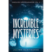 Incredible Mysteries Unsolved Disappearances Vol. 2: True Crime Stories of Missing Persons Who Vanished Without a Trace