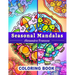 Seasonal Mandalas Coloring Book: Four Seasons in One, 40 Pages Total to Enjoy, Easy to Color Themed Designs Year-Round