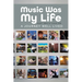Music Was My Life: A Journey Well Lived