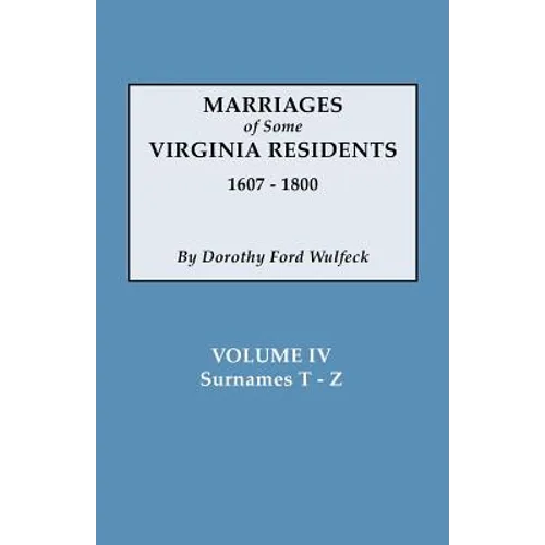 Marriages of Some Virginia Residents, Vol. IV