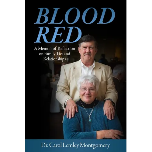 Blood Red - A Memoir of Reflection on Family Ties and Relationships