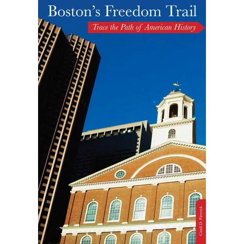 Boston's Freedom Trail: Trace The Path Of American History