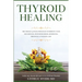 Thyroid Healing: The Proven 4 Week Program to Improve Your Metabolism, Hypothyroidism, Hormones, Tiredness, & Weight Gain