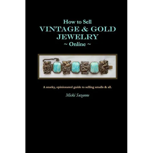 How to Sell Vintage & Gold Jewelry Online: A snarky, opinionated guide to selling smalls and all.