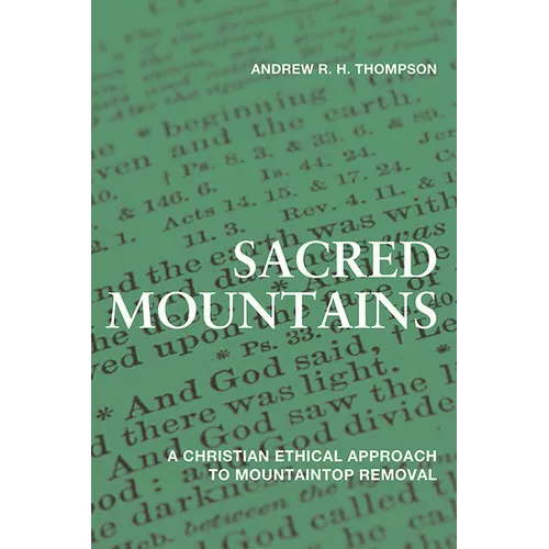 Sacred Mountains: A Christian Ethical Approach to Mountaintop Removal