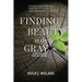 Finding Beauty in the Gray: Stories and Verse from the Third Age