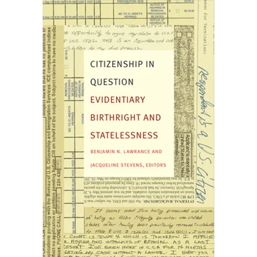 Citizenship in Question: Evidentiary Birthright and Statelessness