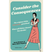 Consider the Consequences
