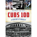 Cubs 100: A Century at Wrigley