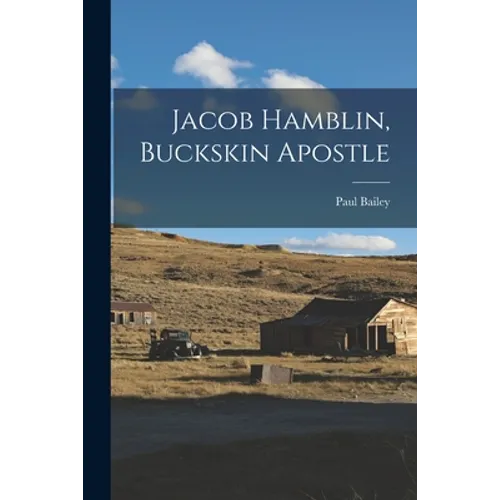 Jacob Hamblin, Buckskin Apostle