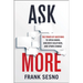Ask More: The Power of Questions to Open Doors, Uncover Solutions, and Spark Change