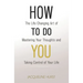How To Do You: The Life Changing Art of Mastering Your Thoughts and Taking Control of Your Life