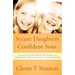 Secure Daughters, Confident Sons: How Parents Guide Their Children into Authentic Masculinity and Femininity