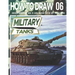 How to Draw Military Tanks 06: Awesome Educational Book to Learn Drawing Step by Step For Beginners!: Learn to draw Military Tanks for kids & adults