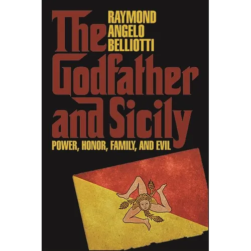 The Godfather and Sicily: Power, Honor, Family, and Evil