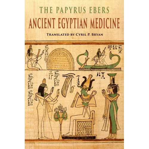 The Papyrus Ebers: Ancient Egyptian Medicine