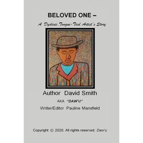 BELOVED ONE - A Dyslexic, Tongue-Tied Artist's Story