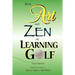 The Art and Zen of Learning Golf, Third Edition