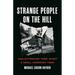 Strange People on the Hill: How Extremism Tore Apart a Small American Town