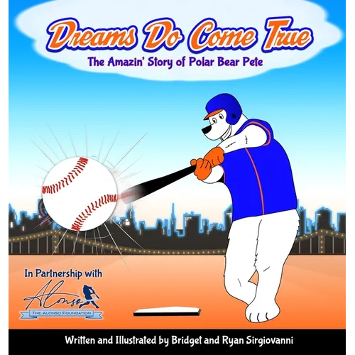 Dreams Do Come True: The Amazin' Story of Polar Bear Pete
