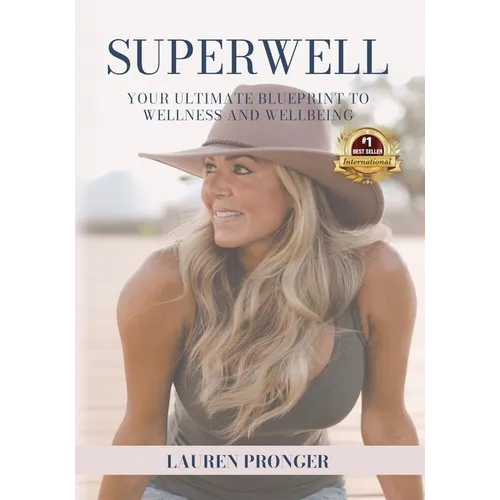 Superwell: Your Blueprint to Wellness and Wellbeing