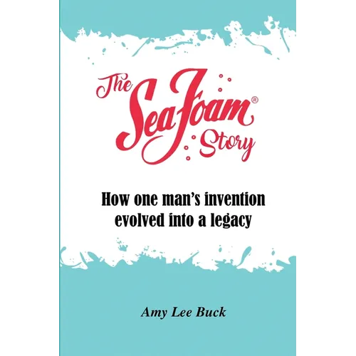 The Sea Foam Story: How One Man's Invention Evolved into a Legacy